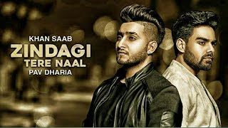 Zindagi Tere Naal - Khan Saab - Pav Dharia - Latest Punjabi Songs 2019 - Lokdhun
