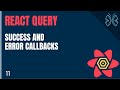 React Query Tutorial - 11 - Success and Error Callbacks