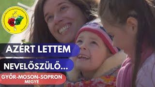 Azért lettem nevelőszülő... Győr Moson Sopron megye - Szent Ágota Nevelőszülői Hálózat