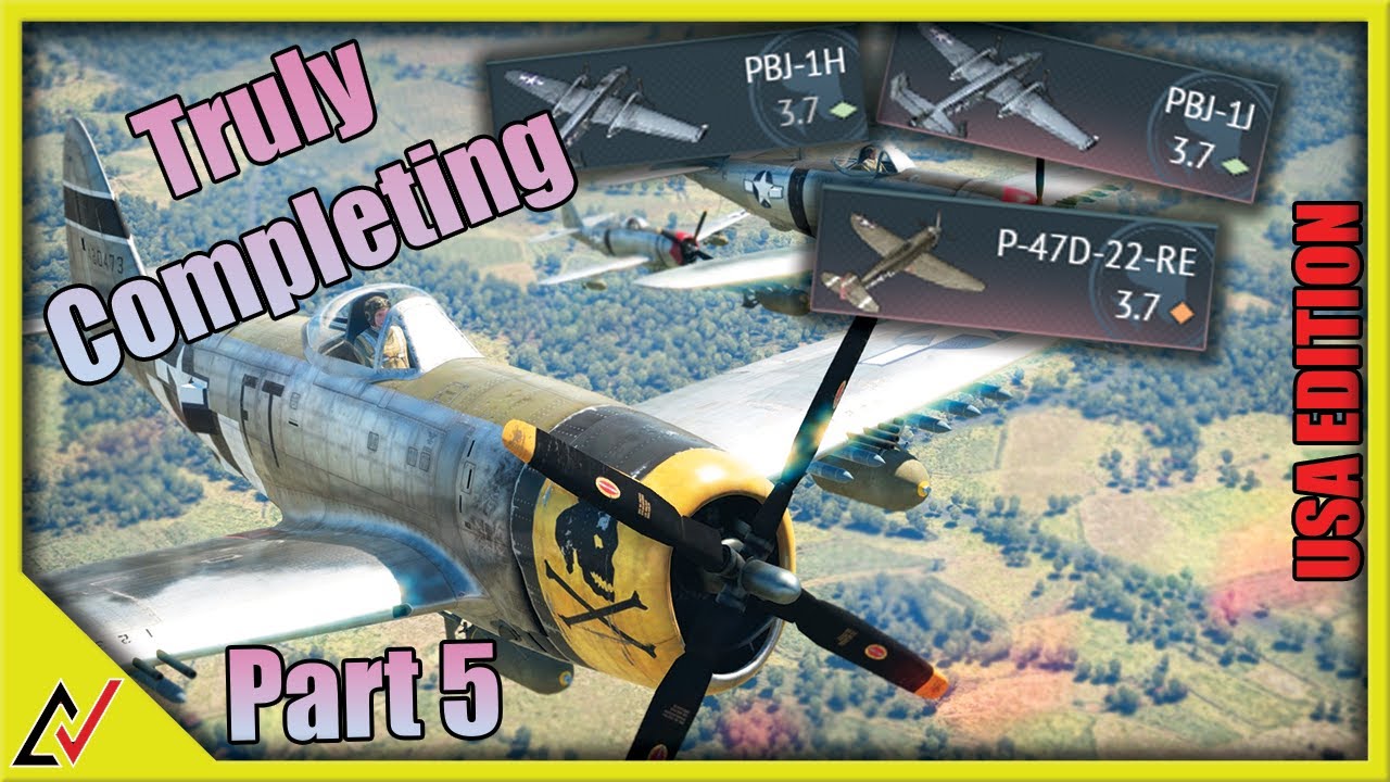 Truly Completing War Thunder | P47D-22-RE | PBJ-1H | PBJ-1J | USA ...