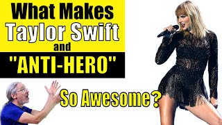 Taylor Swift's Anti-Hero | What Makes It Awesome?