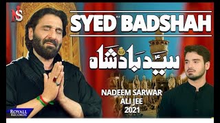 Syed Badshah Hussain new Noha Nadeem Sarwar 2021