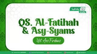QS. AL-FATIHAH & ASY-SYAMS | Ust. Aos Firdaus