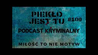 Podcast 100. Miłość to nie motyw