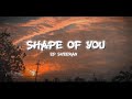 Ed sheeran-Shape of you( lyrics video)