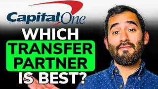 I RANKED All 18 Capital One Transfer Partners From WORST To BEST!