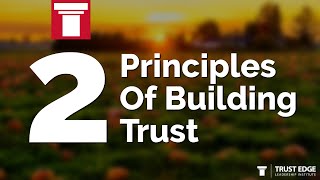 2 Principles Of Building Trust | David Horsager | The Trust Edge