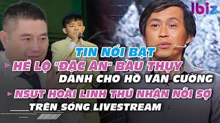 Hé lộ "đặc ân" bầu Thụy dành cho Hồ Văn Cường; NSUT Hoài Linh thú nhận nỗi sợ trên sóng livestream