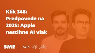 Klik 348: Predpovede na 2025: Apple nestihne AI vlak