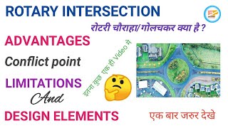 What Is Rotary Intersection ? Round About or Traffic Rotary | Advantages, Details of its Design