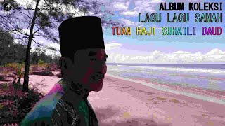 ALBUM KENANGAN LAGU LAGU SAMAH CIPTAAN TUAN HAJI SUHAILI DAUD | KARAOKE