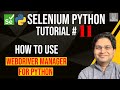 Selenium Python Tutorial #11 - How to use Webdriver Manager for Python