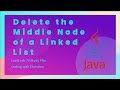 Solving the 'Delete the Middle Node of a Linked List' Problem in Java LeetCode 75 Study Plan