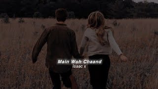 Main Woh Chaand (slowed+reverb)