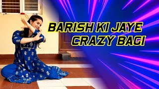 Barish ki Jaye Dance Cover | CrazY BaGi | B PraaK
