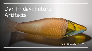 Dan Friday: Future Artifacts, Part I