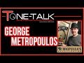 Ep. 2 - George Metropoulos on Tone-Talk - Metropoulos Amplification (click 