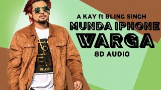 Munda Iphone Warga |8D AUDIO|A KAY ft BLING SINGH BY DJ REMIX