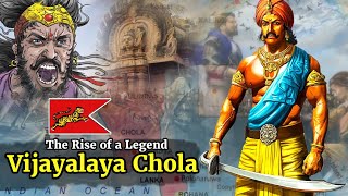 Vijayalaya Chola : The King Who Revived the Chola Dynasty | Chola Empire