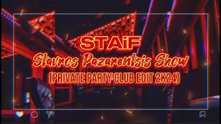 STAiF - Stavros Pazarentsis Show (Private Party Club Edit 2k24)