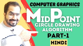 Mid Point Circle Drawing Algorithm Part-1 Explained in Hindi l Computer Graphics Series