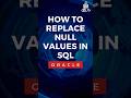 How to replace null values in ORACLE SQL| Null Values in SQL| NVL Function SQL| NVL Function #sql