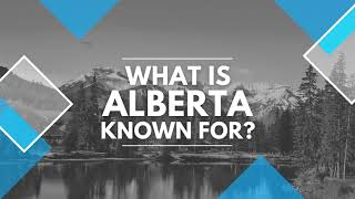 What is alberta known for?