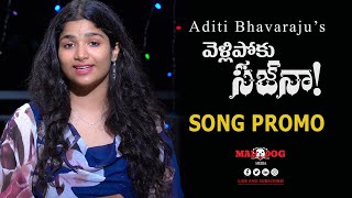 Vellipoku Sajna Song Promo | Aditi Bhavaraju | NS Prasu | Mad Dog Media