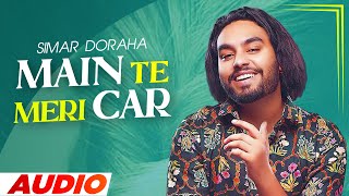 Main Te Meri Car Sohniye (Official Audio) Simar Doraha | Enzo | Latest Punjabi Songs 2023