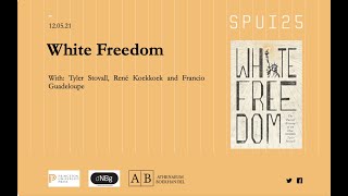 White Freedom: The Racial History of an Idea
