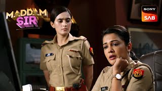 Maddam Sir ने दी Karishma को New Case की Responsibility | Maddam Sir | Ep 379 | Full Episode