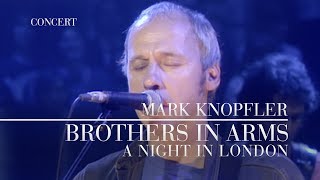 Mark Knopfler - Brothers In Arms (A Night In London | Official Live Video)