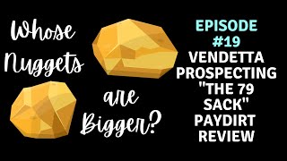 Whose Nuggets are Bigger?.Episode #19 Vendetta Prospecting The 79 Sack #goldpaydirt #goldprospecting