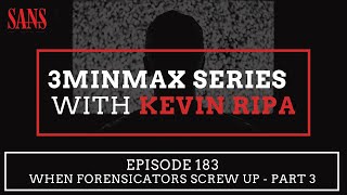 Episode 183: When Forensicators Screw Up - Part 3