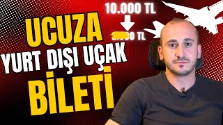 ✈️Dünyanın HER YERİNE Ucuza Uçak Bileti Nasıl Bulunur? | YENİ EN HIZLI VE KOLAY YÖNTEM!