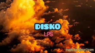 LPS - Disko (Lyrics)