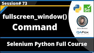 fullscreen_window() Command in Selenium Python (Session 73)