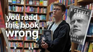 you read 'a little life' wrong (sort of)