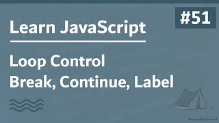 Learn JavaScript In Arabic 2021 - #051 - Loop Control - Break, Continue, Label
