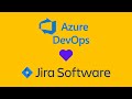 How to integrate Azure DevOps and Jira Software to Move Work Forward