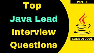 Top Java Lead Developer Interview Questions and Answers You must know ! | Code Decode