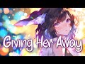 「Nightcore」 Giving Her Away - Luke Combs ♡ (Lyrics)