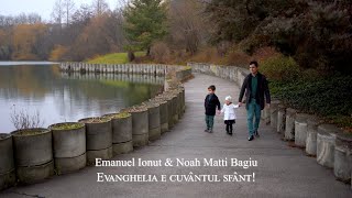 Emanuel Ionut \u0026 Noah Matti Bagiu -Evanghelia e Cuvântul Sfânt 2025! 🎶🙏😇