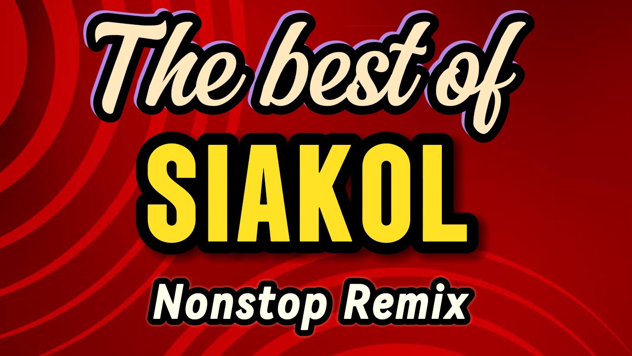 Siakol Nonstop Remix Medley Youtube