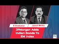 Axis Mutual Fund & Bank of America On India’s Inclusion In JPMorgan's Bonds Index | BQ Prime