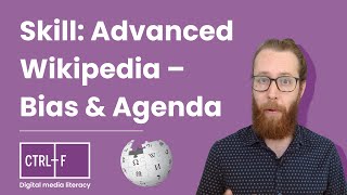 Skill: Advanced Wikipedia – Bias & Agenda