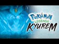 POKEMON LEGENDS KYUREM - OFFICIAL FANMADE TRAILER