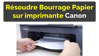 Comment résoudre le Bourrage Papier imprimante Canon