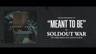 Soldout War - Meant To Be