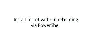 Install Telnet without rebooting via PowerShell